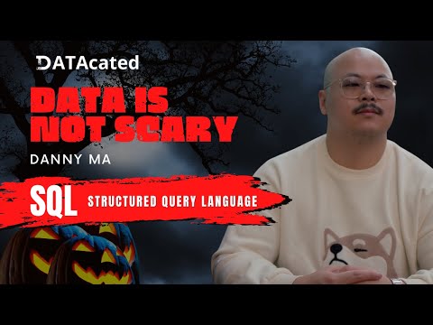 SQL is NOT Scary   Danny Ma