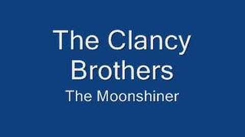 The Clancy Brothers - The Moonshiner