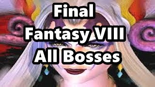 Final Fantasy VIII - All Bosses - All Boss Fights