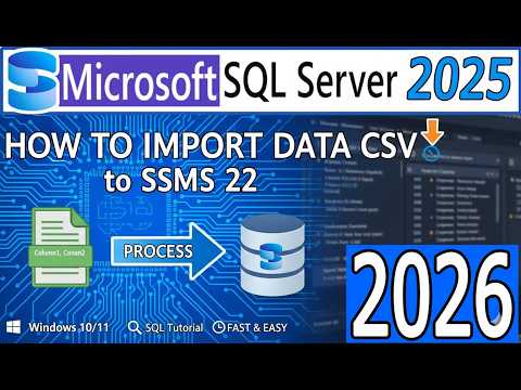 How to Import Data CSV to Microsoft SQL Server 2025 on Windows 10/11 [ 2026 ] SSMS 22 - SQL Tutorial