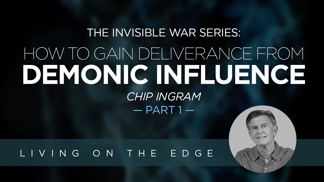 The Invisible War Series: The One Weapon You Need to Combat Demons, Part 1 | Chip Ingram