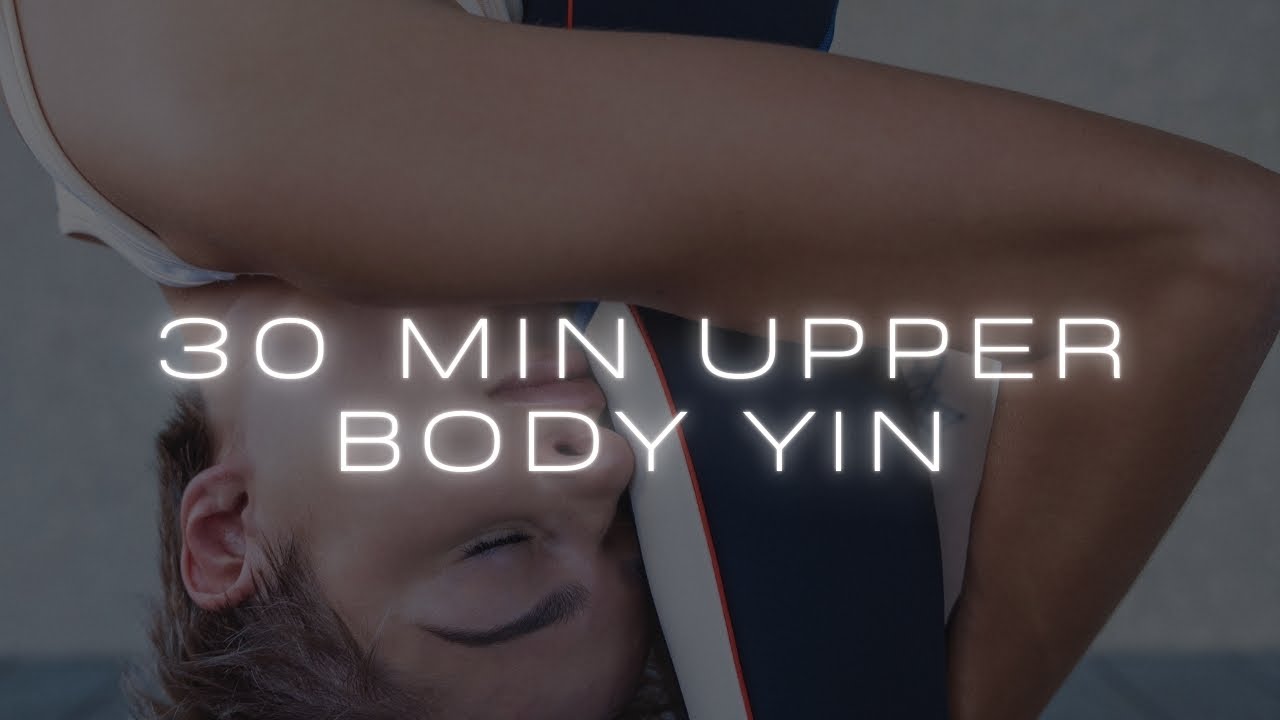 Yin Yoga for Upper Body: 30 Min to Release Neck & Shoulder Tension | Yoga With Alina