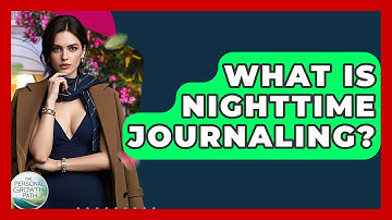 What Is Nighttime Journaling? - The Personal Growth Path