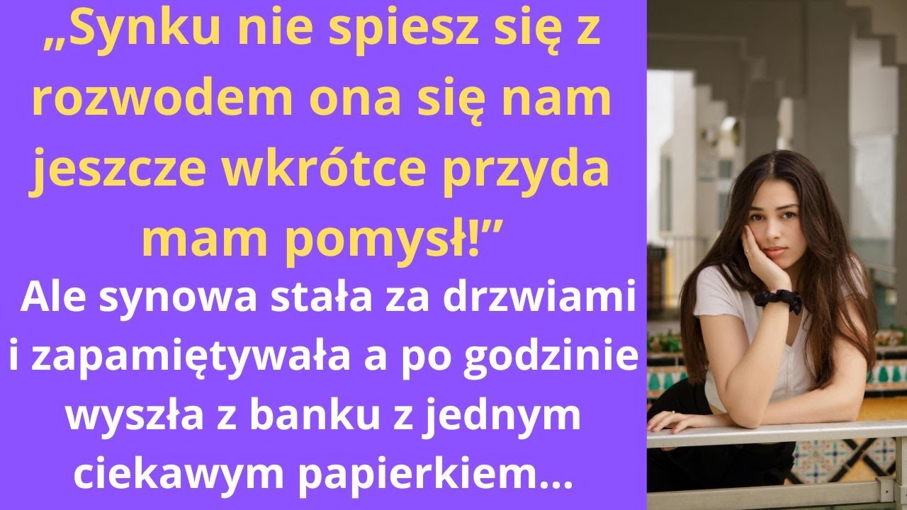 Ona By Chciala Wiedziec Jakie Mam Plan Ulub „Synku nie spiesz się z rozwodem ona się nam jeszcze wkrótce przyda mam