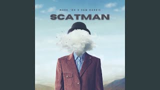 Scatman - Mark 'Oh, Sam Harris