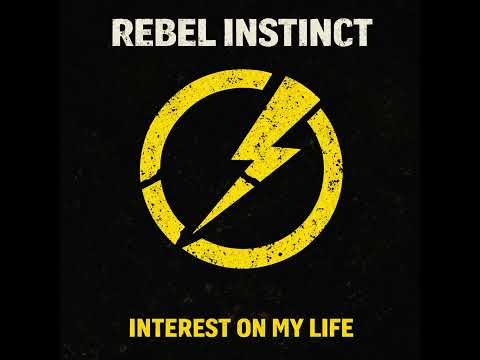 Interest on my Life - Rebel Instinct