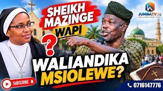 #KUMEKUCHA_SHEIKH MAZINGE ACHAFUKWA NA SISTER WA KIKATORIKI, KIVUMBI LEO