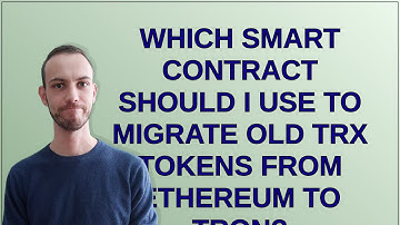 Ethereum: Which smart contract should I use to migrate old TRX tokens from Ethereum to Tron?