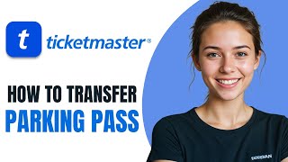 How to Transfer Parking Pass on Ticketmaster [2026] UPDATED