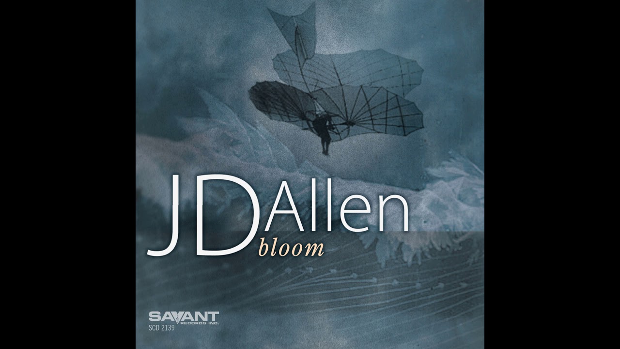 JD Allen - Bloom adlı videoyu YouTube'da izle JD Allen - Bloom adlı videoyu YouTube'da izle