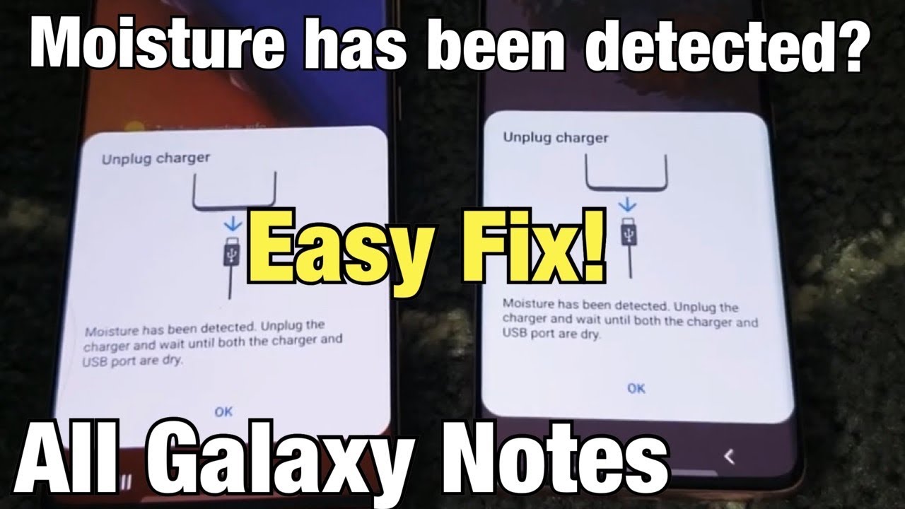 Galaxy Note 5/8/9/10/20: "Moisture has been detected. Unplug the