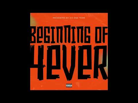 Six One Trïbe - BEGINNING OF 4EVER (Full EP)