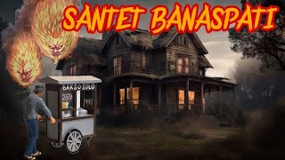 SANTET BANASPATI | KISAH MISTERI