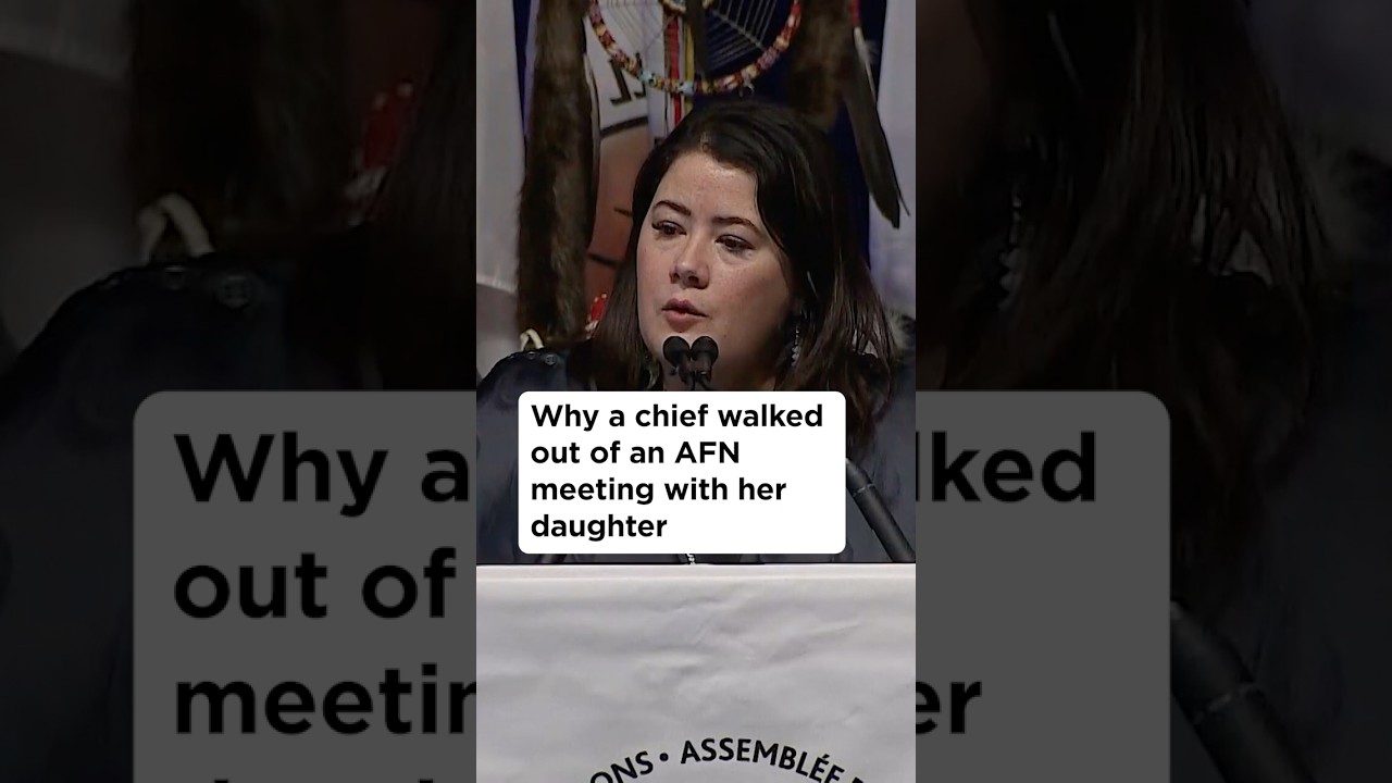 Why a chief walked out of an AFN meeting with her daughter