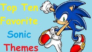 Top 10 Sonic Themes (from Sonic Levels)