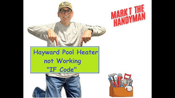 Hayward Pool Heater Not Working (IF Code)