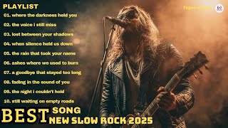 SLOW ROCK 2025 ~ Where the darkness held you || Best Emotional Rock Ballads