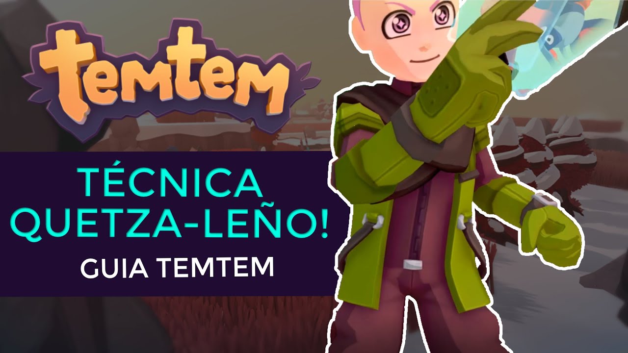 TEMTEM: La técnica de QUETZA-LEÑO! 🔥 | Técnica Curso temtem | Quetzaleño temtem