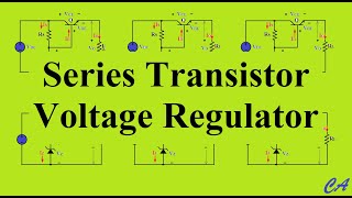 Series Transistor Voltage Regulator - Operation, line and load regulation