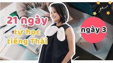 ✿ 21 NGÀY TỰ HỌC TIẾNG THÁI - NGÀY 3 - CÁT NGỌC