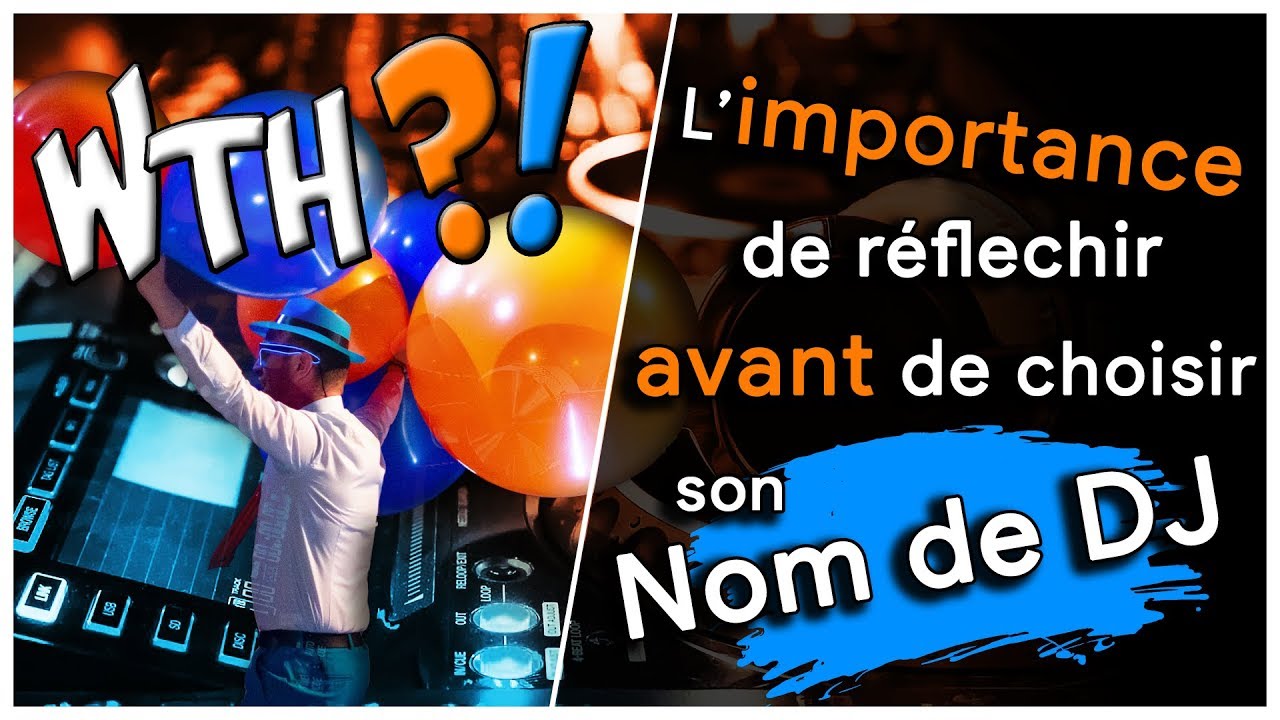 ► Comment choisir son nom de DJ ? / Les erreurs à ne pas commettre
