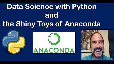 Data Science with Python and the Shiny Tools of Anaconda