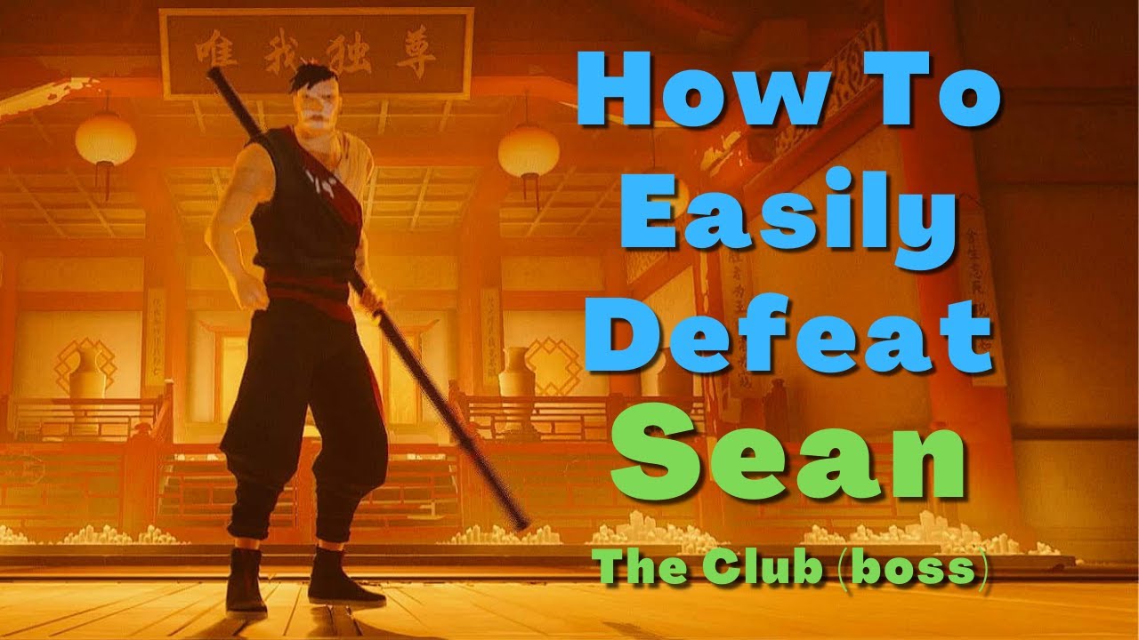 SIFU | How To Easily Defeat The Club Boss - Sean (The Fighter) 