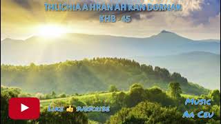 Video thumbnail of "Khrihfa hlabu 45 ( Thlichia a hran ah kan dornak ) Karaoke"