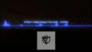 Dj Slow !! Jedag Jedug X Fais Audio - FireFlies ( Opo Charma Remix )
