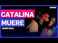 Catalina muere frente a Adolfo | Amor Real | Cap&iacute;tulo 69