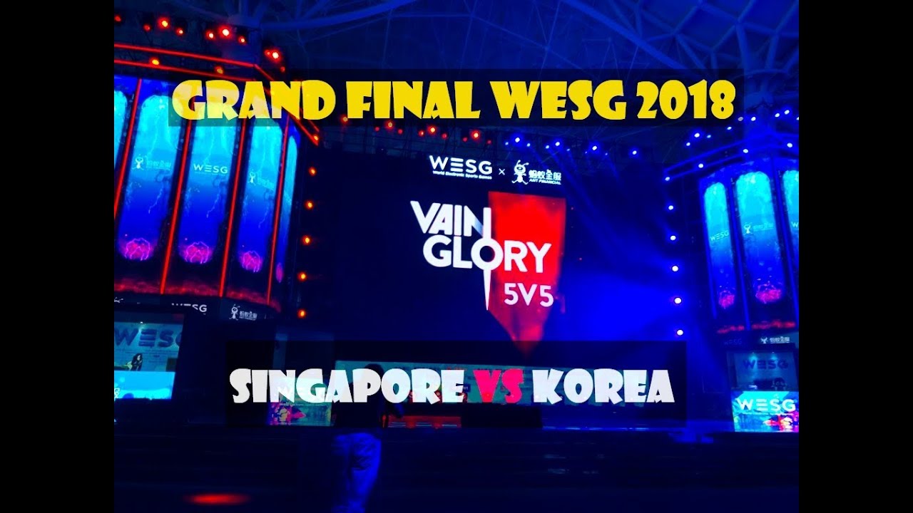 SINGAPORE VS KOREA - VAINGLORY 5V5 GRAND FINAL WESG 2018
