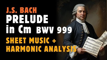 J.S. Bach – Prelude in C minor BWV 999 | Harmonic Analysis + Sheet Music