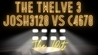 [The Twelve 3] The Pit - Josh3128 vs C4678