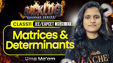 Matrices & Determinants | Class 11 Maths | JEE EAPCET 2026/27 Backlog Series