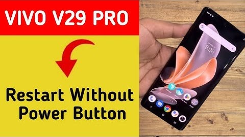 Vivo V29 Pro 5G restart kaise kare, how to restart without power button in Vivo V29 Pro 5G