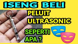 Peluit Ultrasonic Seperti Apa dan Untuk Apa