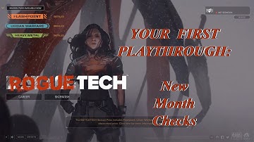 New Month Checks: Your First Playthrough, The Roguetech Comprehensive Guide Series