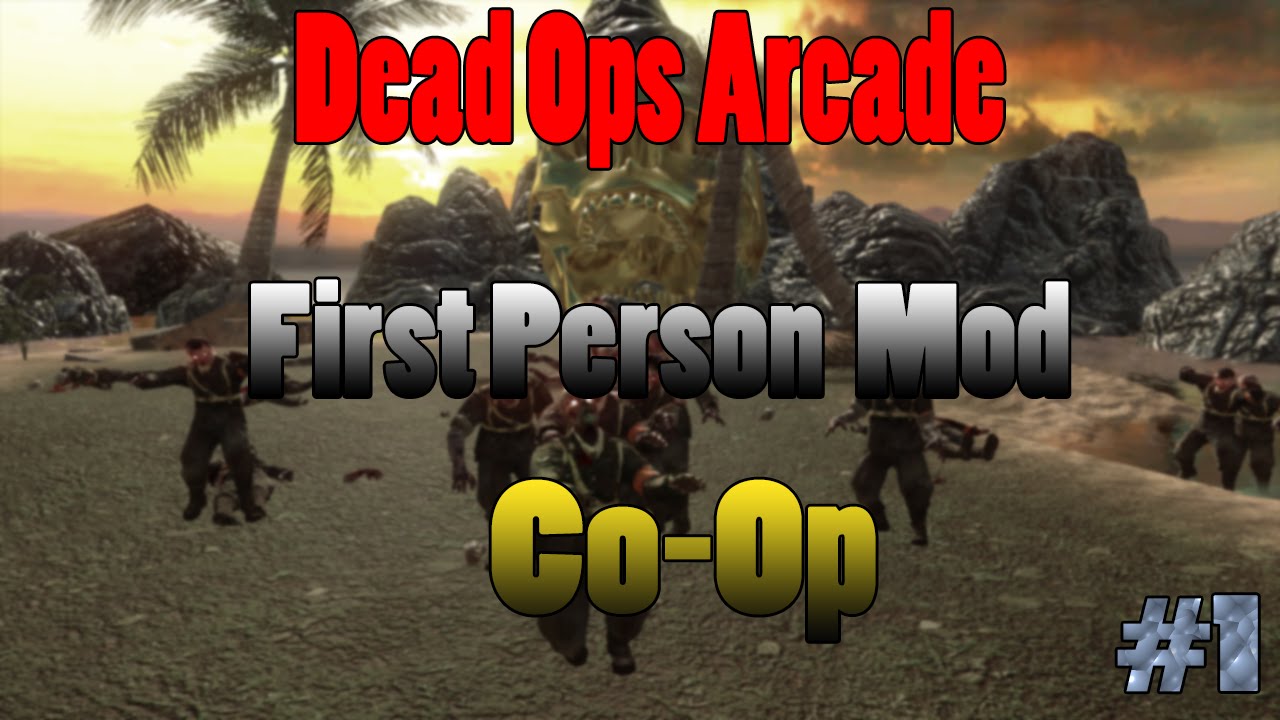 BO: Dead Ops Arcade - First Person Mod Co-Op #1 - YouTube