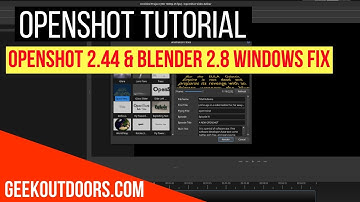 Openshot 2.4.4 And Blender 2.81 Windows 10 FIX! | OPENSHOT TUTORIAL Geekoutdoors.com EP1104