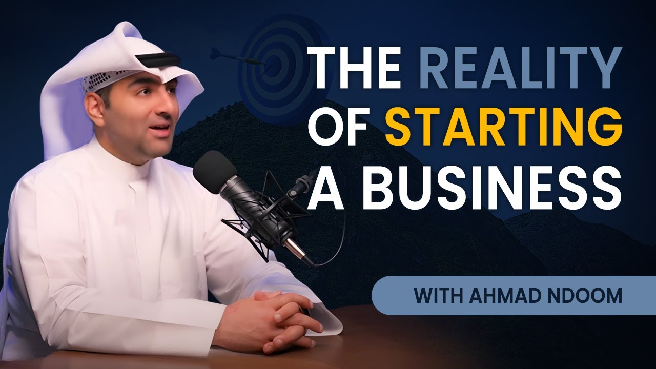 The Reality of Starting a Business | Ahmad Ndoom