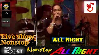 All Right Live Show | Nonstop ( ඕල් රයිට් ගහපු අලුත් එක ) | ගින්දර වගේ එකක්