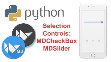 Learn to Make Beautiful Mobile Apps in Python | KivyMD Tutorial - Selection Controls