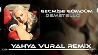 Demet Elloo - Geçmişe Gömdüm Acılarımı (Yahya Vural Remix) Bir Vurgun Misali