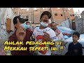 SEPERTI INILAH AHLAK PEDAGANG DI MEKKAH KEPADA PEMBELI !!