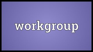 Workgroup Meaning Profile