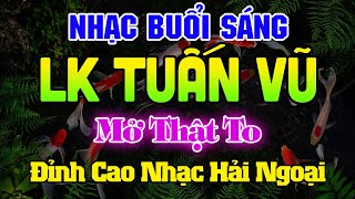 Nhạc Không Lời Buổi Sáng LK Tuấn Vũ HẢI NGOẠI HAY NHẤT - Hòa Tấu Rumba Guitar - Nhạc Cafe Buổi Sáng