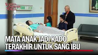 Pengorbanan Terakhir Anak Demi Sang Ibu😭 | Wanita Perindu Surga Eps 46 (5/5)