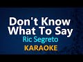 Dont know what to say  ric segreto karaoke version