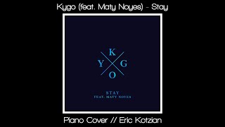 Stay - Kygo (feat. Maty Noyes) ~ Piano Cover chords