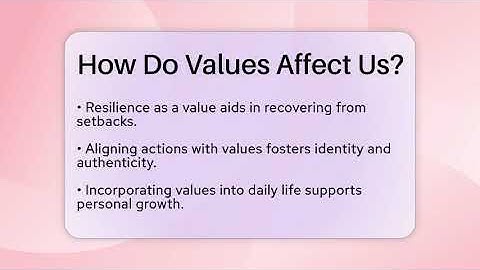 How Do Values Affect Us? - The Personal Growth Path
